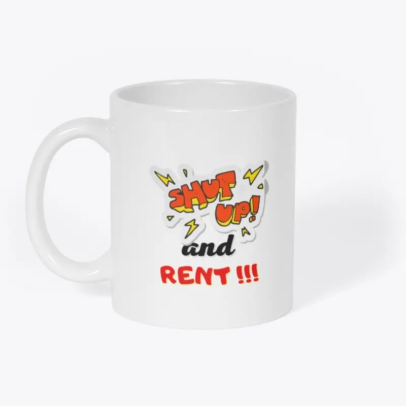 Shut up and rent